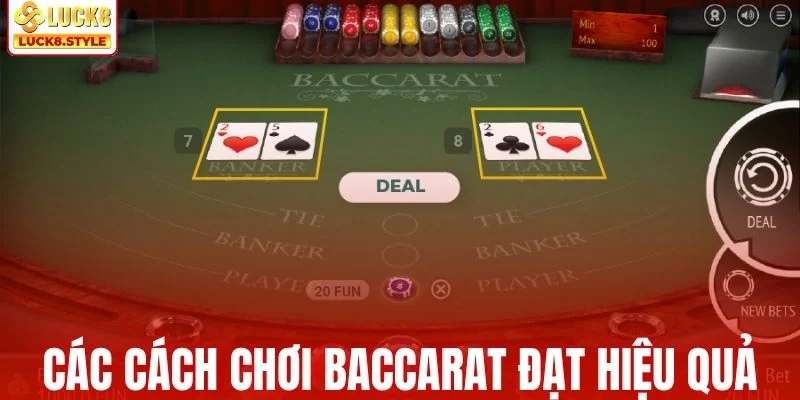 Các cách chơi baccarat đạt hiệu quả tối ưu
