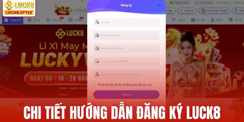 Chi tiết hướng dẫn đăng ký LUCK8 không thể bỏ qua
