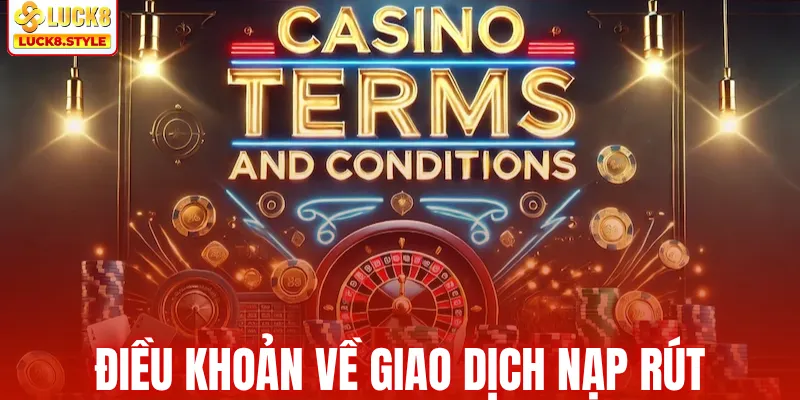 Điều khoản về giao dịch nạp rút