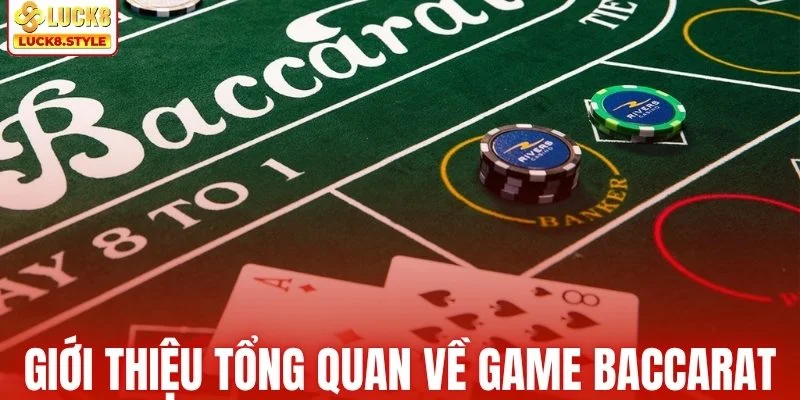 Giới thiệu tổng quan về game baccarat