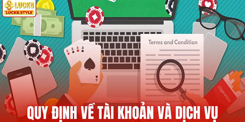 Quy định về tài khoản và dịch vụ
