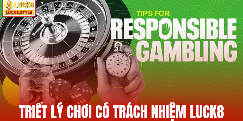 Triết lý chơi có trách nhiệm Luck8