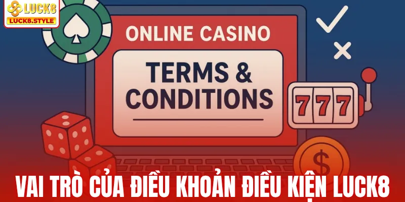 Vai trò của điều khoản điều kiện Luck8